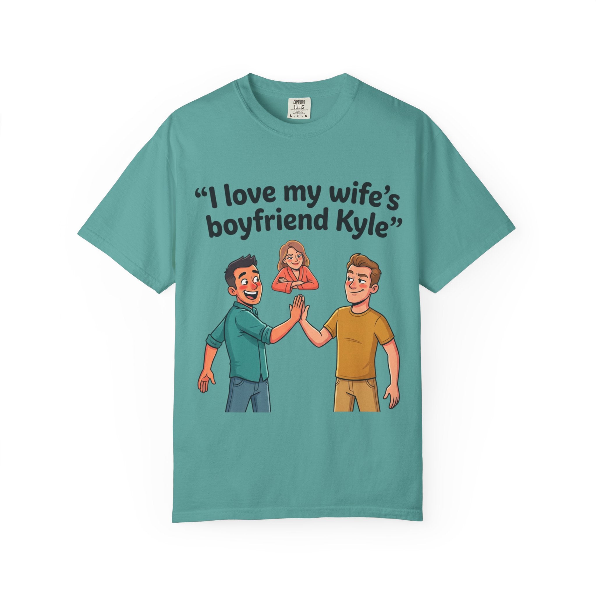 I Love My Wife’s Boyfriend Kyle | Funny Graphic Tee | All Love Co