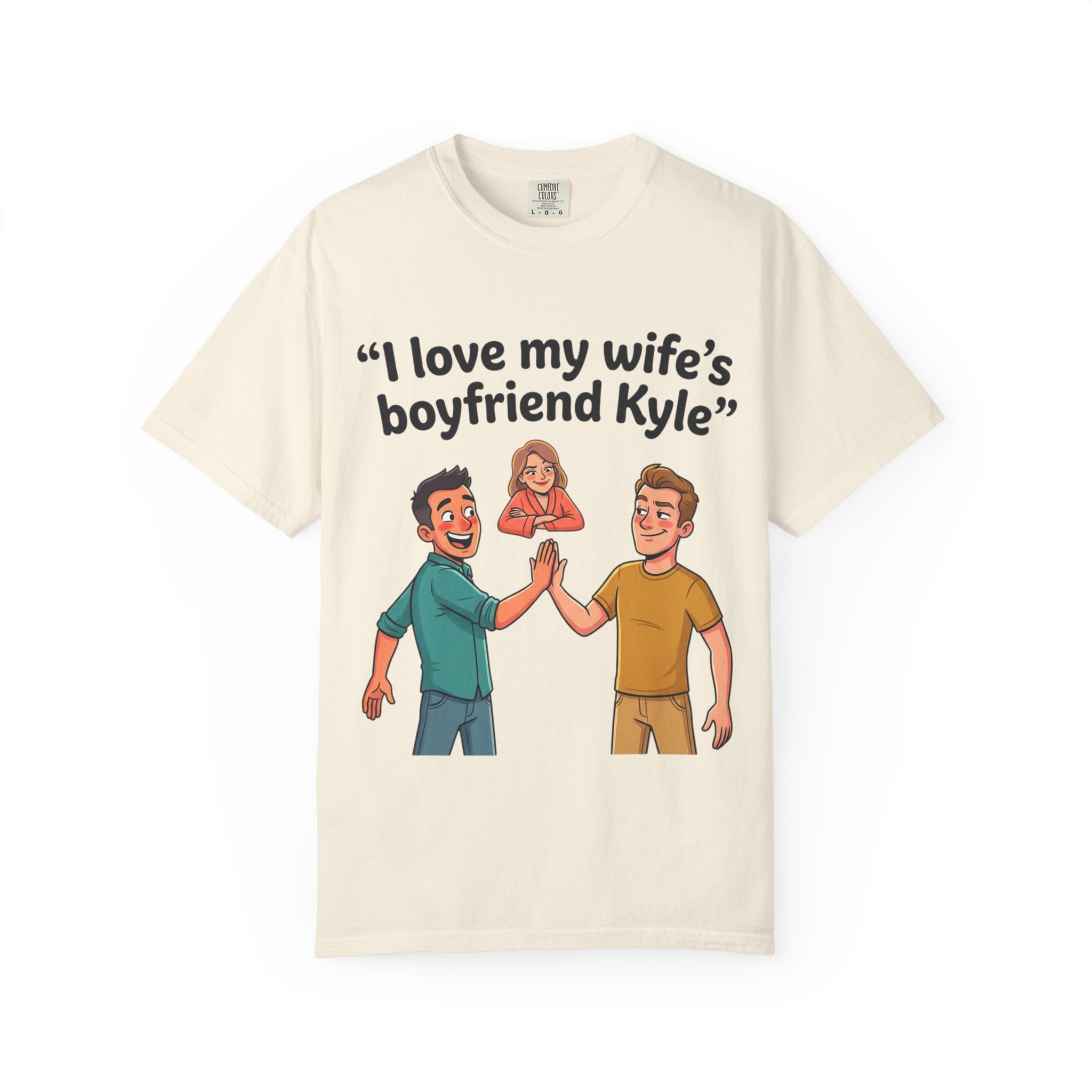 I Love My Wife’s Boyfriend Kyle | Funny Graphic Tee | All Love Co