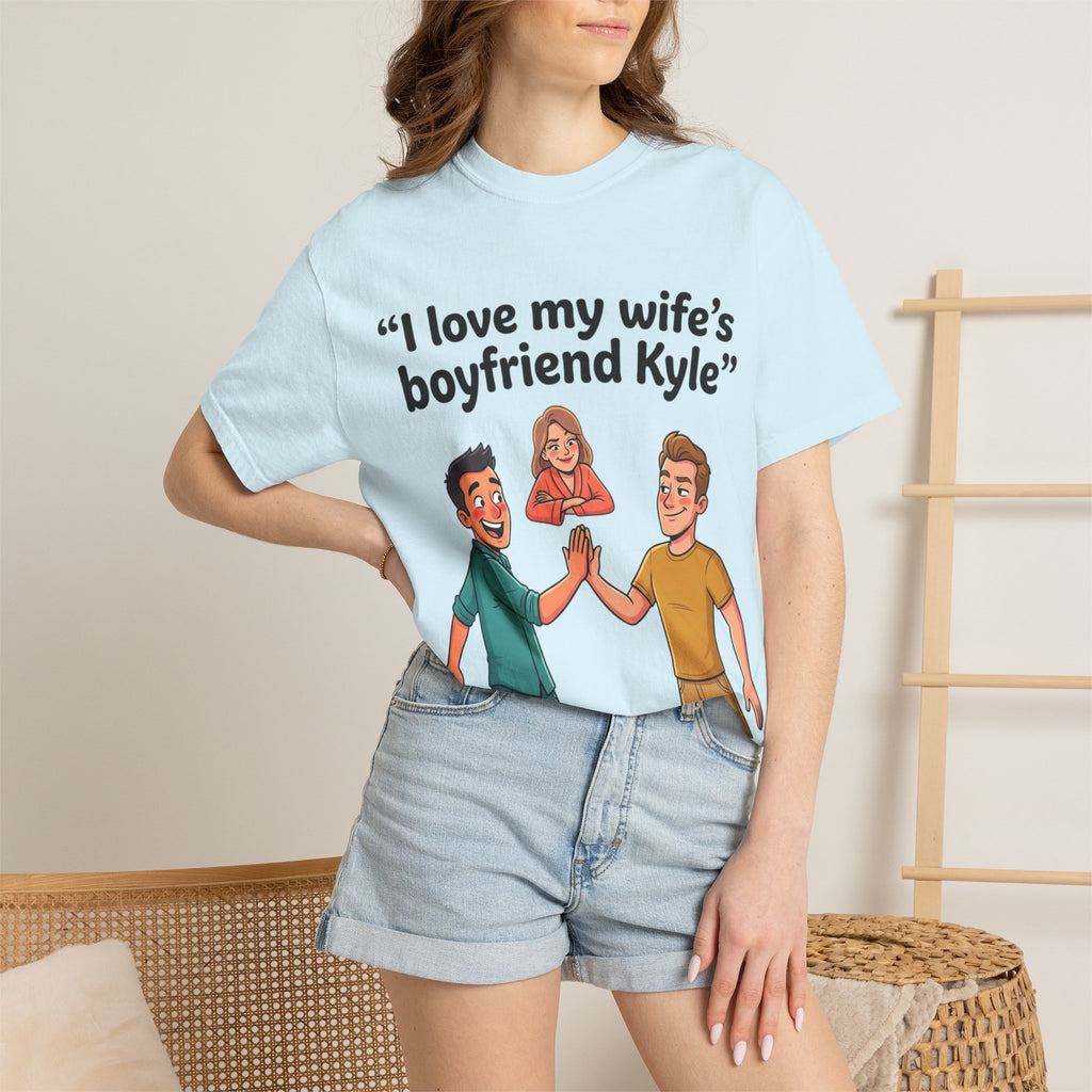 I Love My Wife’s Boyfriend Kyle | Funny Graphic Tee | All Love Co