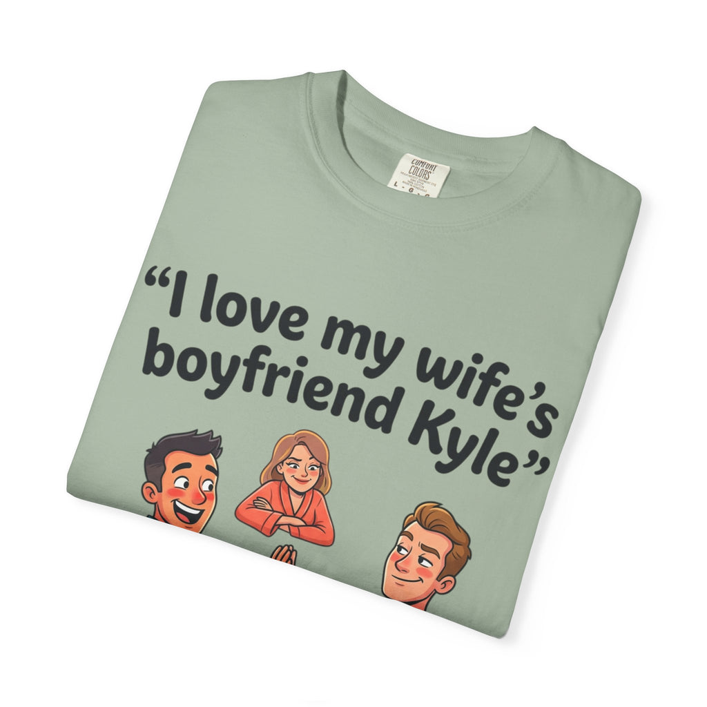 I Love My Wife’s Boyfriend Kyle | Funny Graphic Tee | All Love Co