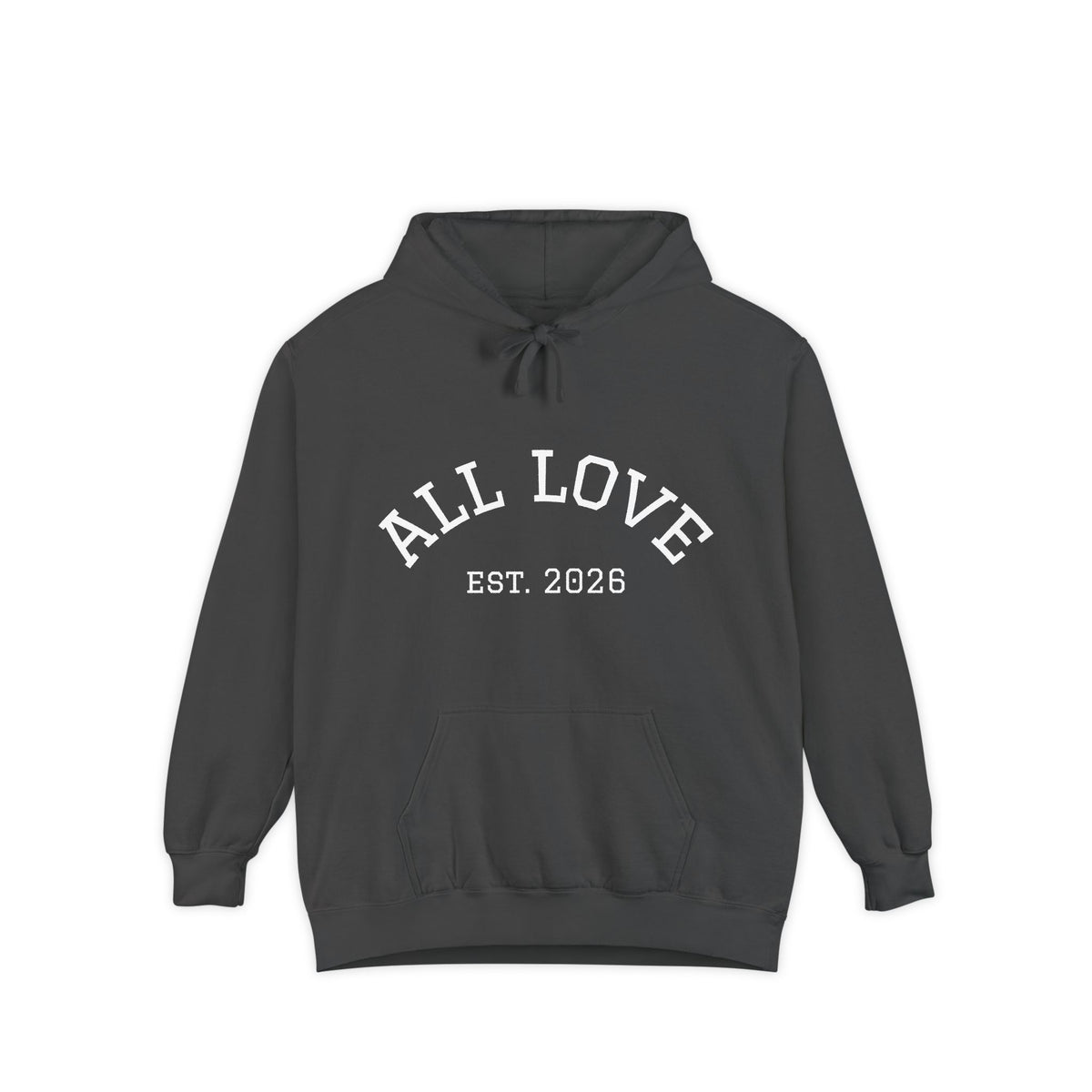 All Love Hoodie | 6 Colors | Comfort Colors Cotton and Polyester