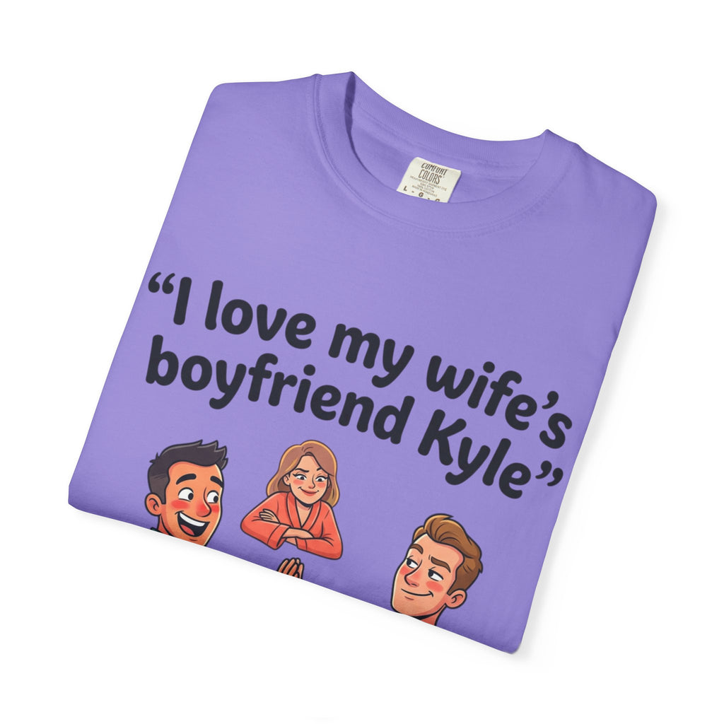 I Love My Wife’s Boyfriend Kyle | Funny Graphic Tee | All Love Co