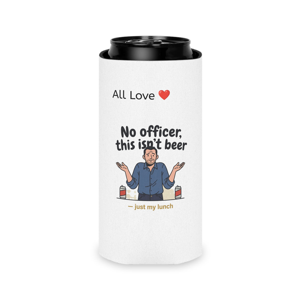 No Officer This Isn't Beer Coozie | Funny 12 oz Can Regular + Slim | All Love Co