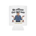 No Officer It's Just My Lunch Coozie | Funny Drink Coozie | All Love
