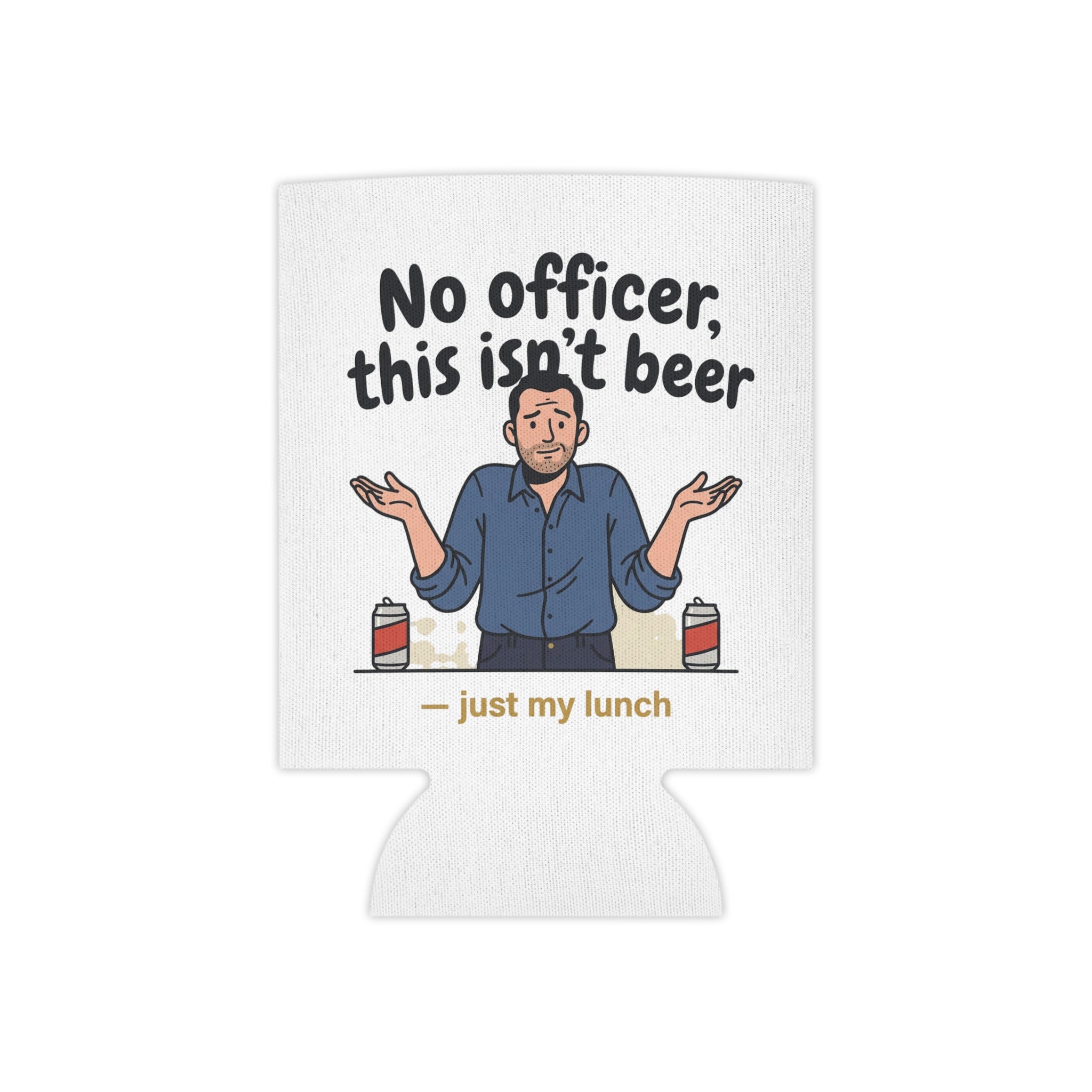 No Officer It's Just My Lunch Coozie | Funny Drink Coozie | All Love
