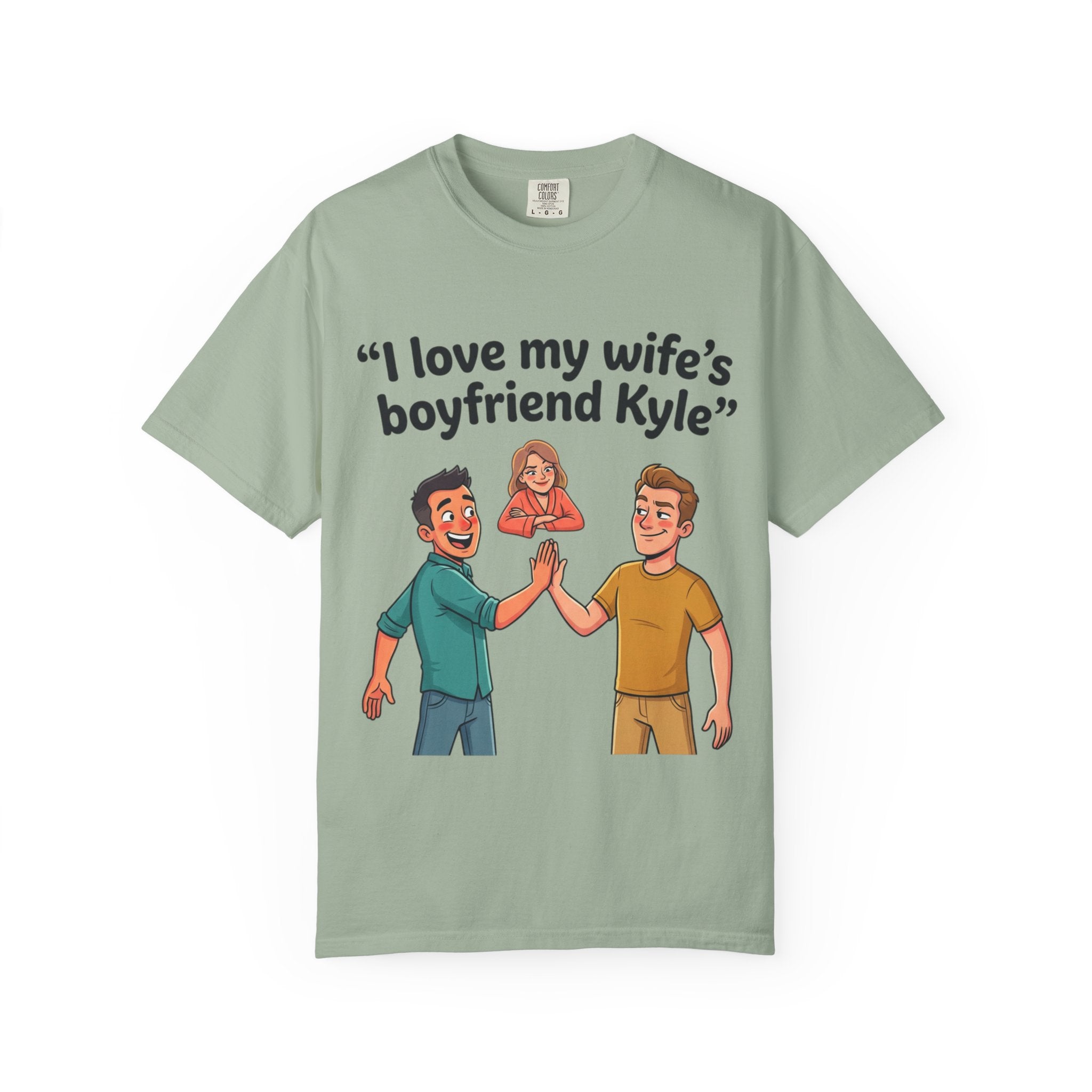 I Love My Wife’s Boyfriend Kyle | Funny Graphic Tee | All Love Co