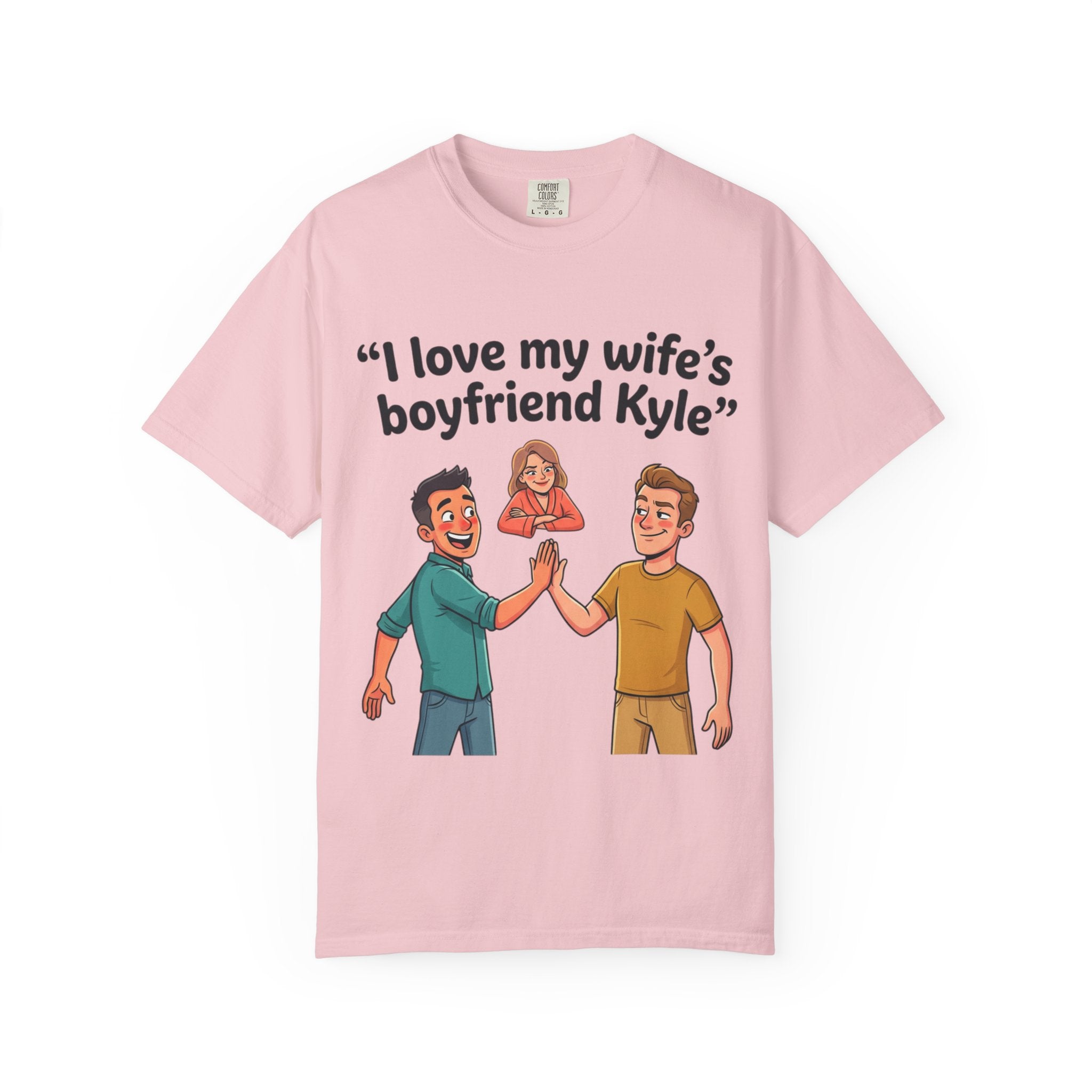 I Love My Wife’s Boyfriend Kyle | Funny Graphic Tee | All Love Co