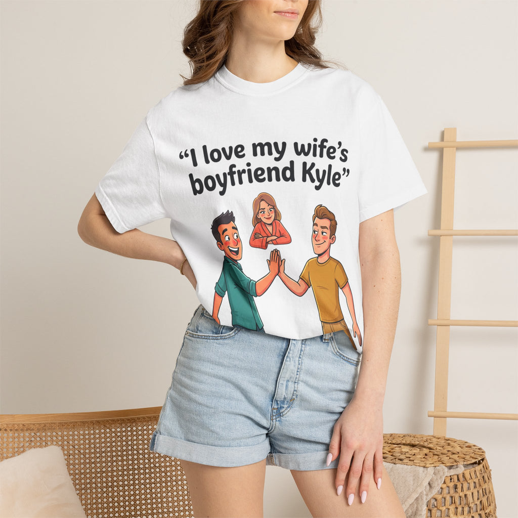 I Love My Wife’s Boyfriend Kyle | Funny Graphic Tee | All Love Co