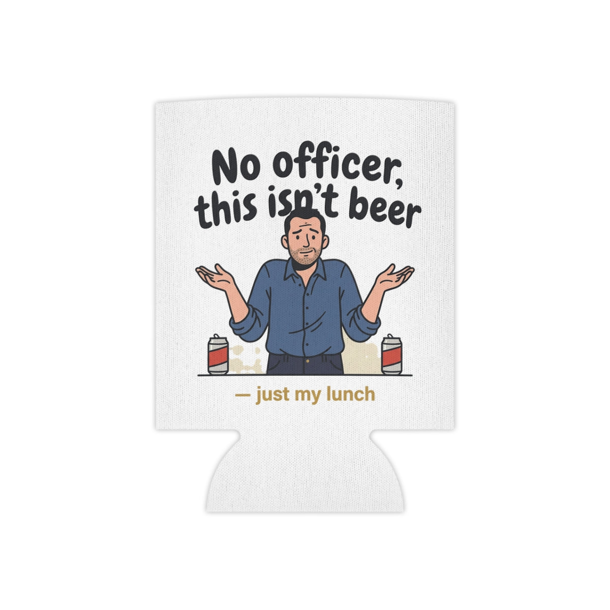 No Officer It's Just My Lunch Coozie | 12 oz Can Regular + Slim | All Love Co